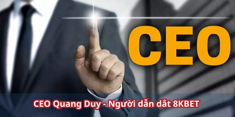 Đôi nét về vị CEO 8KBET Quang Duy